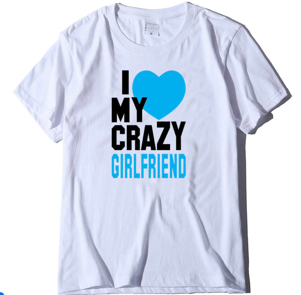 Cute crazy girfriend or boyfriend tshirt